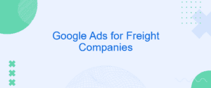 1. Why Google Ads are Essential for Freight Companies